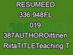 DOCUMENT RESUMEED 336 948FL 019 387AUTHOROittinen RiitaTITLETeaching T