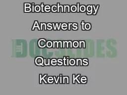 FSR0030 Biotechnology Answers to Common Questions Kevin Ke