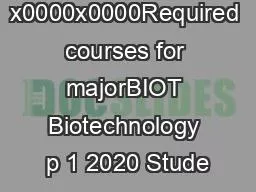 x0000x0000Required courses for majorBIOT Biotechnology p 1 2020 Stude