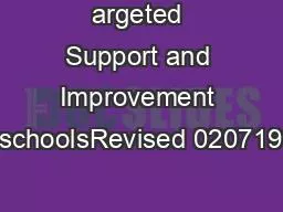 argeted Support and Improvement schoolsRevised 020719
