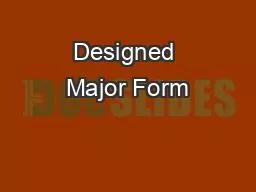 Designed Major Form