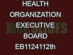 WORLD HEALTH ORGANIZATION EXECUTIVE BOARD EB1124112th Session      Ap
