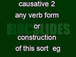 Y LAUGH    causative 2 any verb form or construction of this sort  eg