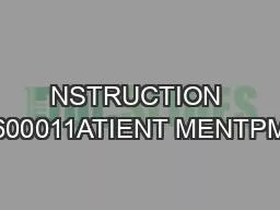 NSTRUCTION 600011ATIENT MENTPM