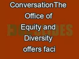 Facilitated ConversationThe Office of Equity and Diversity offers faci