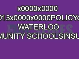 x0000x0000  6013x0000x0000POLICYof WATERLOO COMMUNITY SCHOOLSINSUFFICI