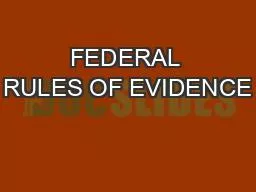 FEDERAL RULES OF EVIDENCE