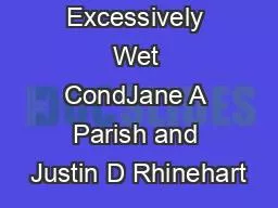 Dealing with Excessively Wet CondJane A Parish and Justin D Rhinehart