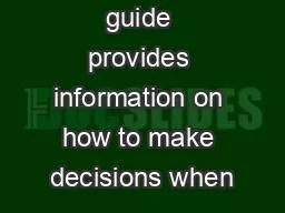 s Guide This guide provides information on how to make decisions when