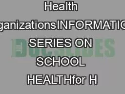 The World Health OrganizationsINFORMATION SERIES ON SCHOOL HEALTHfor H