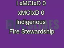 I xMCIxD 0 xMCIxD 0 Indigenous Fire Stewardship