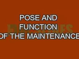 POSE AND FUNCTION OF THE MAINTENANCE