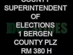 BERGEN COUNTY SUPERINTENDENT OF ELECTIONS 1 BERGEN COUNTY PLZ RM 380 H
