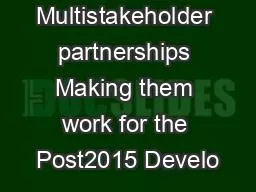 Multistakeholder partnerships Making them work for the Post2015 Develo