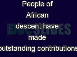 People of African descent have made outstanding contributions