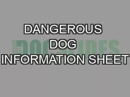 DANGEROUS DOG INFORMATION SHEET