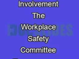Employee Involvement The Workplace Safety Committee will encourage emp