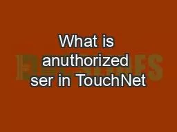 What is anuthorized ser in TouchNet