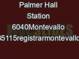 Palmer Hall Station 6040Montevallo AL 35115registrarmontevalloedu
