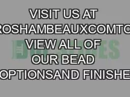 PDF-VISIT US AT ROSHAMBEAUXCOMTO VIEW ALL OF OUR BEAD OPTIONSAND FINISHE