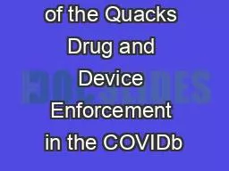 Keeping Track of the Quacks Drug and Device Enforcement in the COVIDb