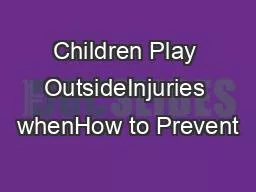 Children Play OutsideInjuries whenHow to Prevent
