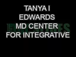 TANYA I EDWARDS MD CENTER FOR INTEGRATIVE