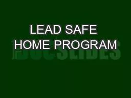 LEAD SAFE HOME PROGRAM