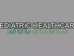 PEDIATRIC HEALTHCARE