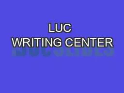 LUC WRITING CENTER