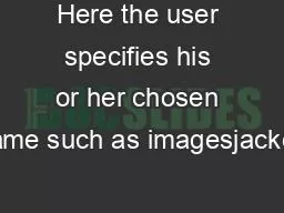 Here the user specifies his or her chosen name such as imagesjacketj