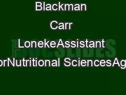 Blackman Carr LonekeAssistant ProfessorNutritional SciencesAgriculture