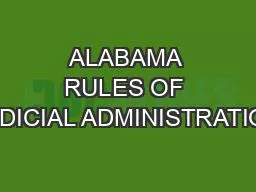 ALABAMA RULES OF JUDICIAL ADMINISTRATION