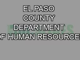 EL PASO COUNTY DEPARTMENT OF HUMAN RESOURCES