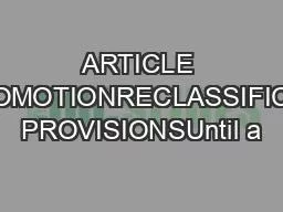 ARTICLE 41TRANSFERPROMOTIONRECLASSIFICATIONGENERAL PROVISIONSUntil a