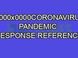 x0000x0000CORONAVIRUS PANDEMIC RESPONSE REFERENCE