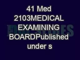 41 Med 2103MEDICAL EXAMINING BOARDPublished under s