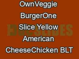 PDF-Craft Your OwnVeggie BurgerOne Slice Yellow American CheeseChicken BLT