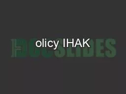 olicy IHAK