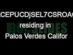 ISUBJECTLCEPUCDjSEL7CSROACCERNIUS residing in Palos Verdes Califor