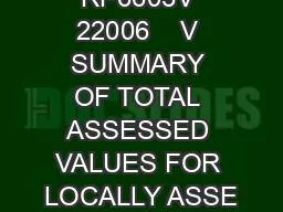 RP6603V 22006    V SUMMARY OF TOTAL ASSESSED VALUES FOR LOCALLY ASSE