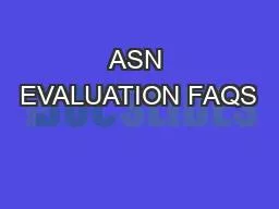 ASN EVALUATION FAQS