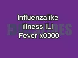 Influenzalike illness ILI Fever x0000