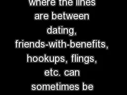 Dating, Hookups, Flings, Etc. Holly Osment, LMFT Figuring out where the lines are between