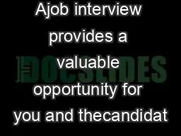 Ajob interview provides a valuable opportunity for you and thecandidat