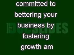 If you are committed to bettering your business by fostering growth am