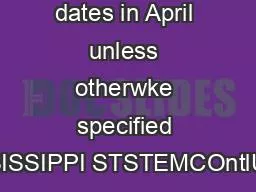 dates in April unless otherwke specified MISSISSIPPI STSTEMCOntlUUed