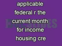 adjusted applicable federal r the current month for income housing cre