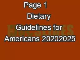 Page 1    Dietary Guidelines for Americans 20202025