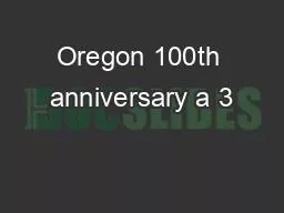 Oregon 100th anniversary a 3
